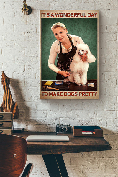 Its A Wonderful Day To Make Dogs Pretty Canvas Ideas, Canvas Hanging Prints,  Gift Idea Framed Prints, Canvas