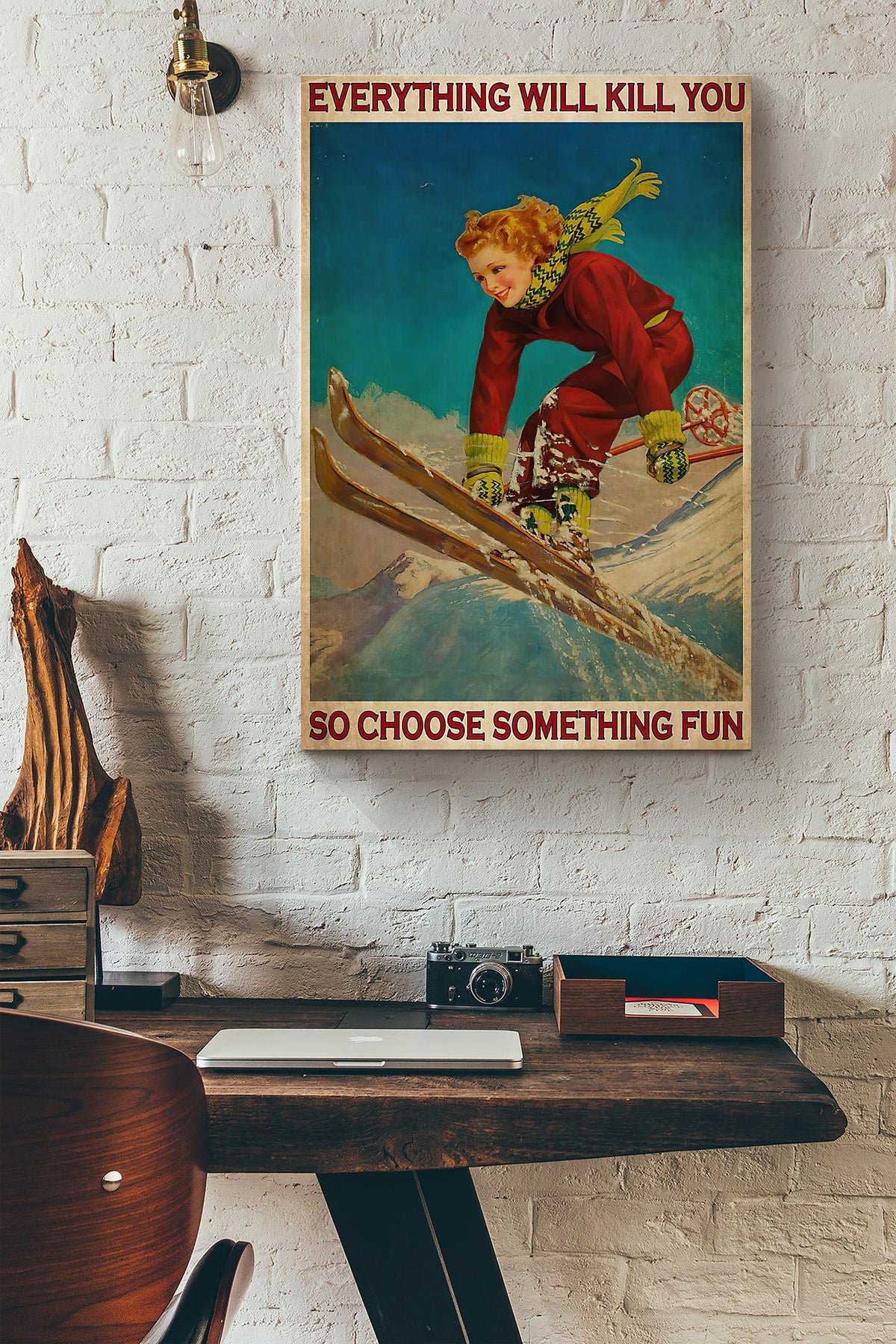 Skiing Girl Everything Will Kill You So Choose Something Fun Canvas Ideas, Canvas Hanging Prints, Gift Idea Framed Prints, Canvas