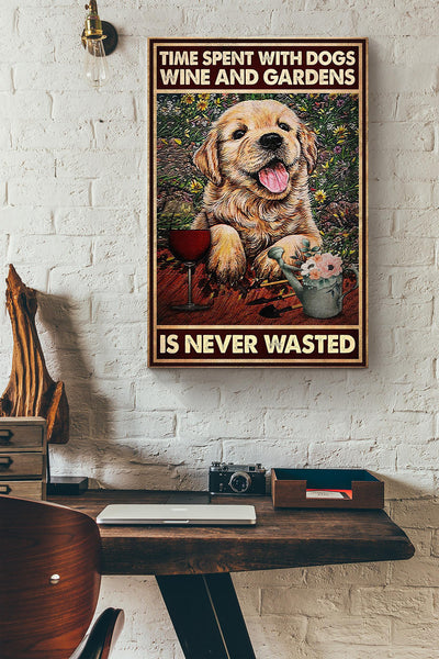 Time Spent With Dogs Red Wine And Gardens Is Never Wasted Canvas Ideas, Canvas Hanging Prints,  Gift Idea Framed Prints, Canvas