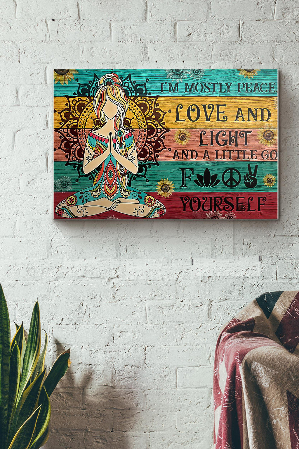 Yoga I Am Mostly Peace Love And Light And A Little Go Fuck Yourself Canvas Ideas, Canvas Hanging Prints,  Gift Idea Framed Prints, Canvas