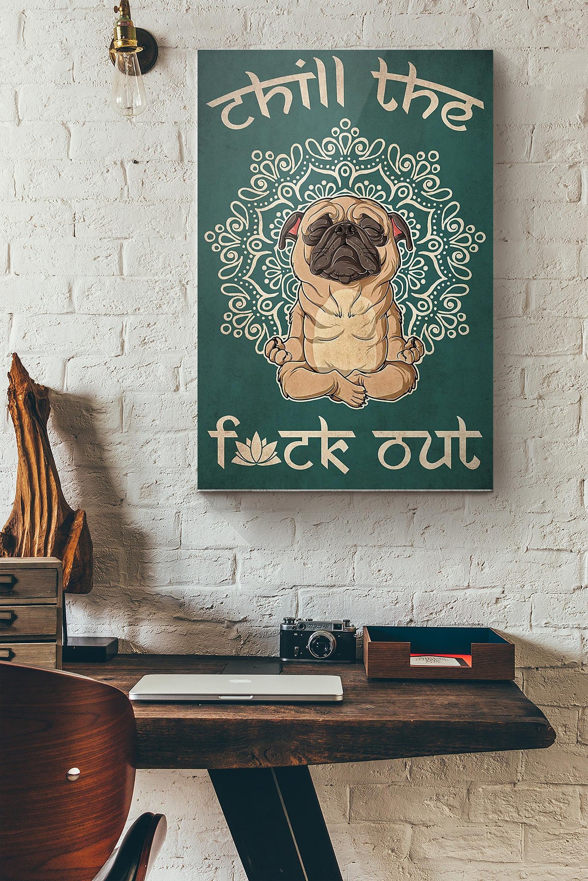 Yoga Pug Dog Chill The Fuck Out Canvas Ideas, Canvas Hanging Prints,  Gift Idea Framed Prints, Canvas
