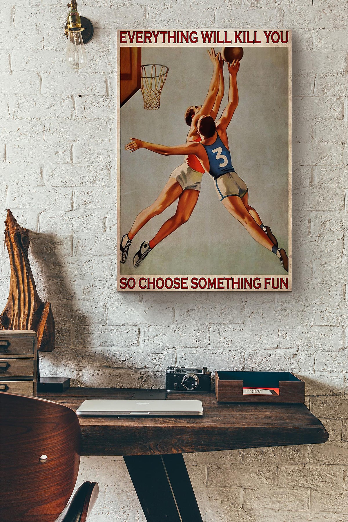 Vintage Basketball Everything Will Kill You So Choose Something Fun Canvas Ideas, Canvas Hanging Prints,  Gift Idea Framed Prints, Canvas