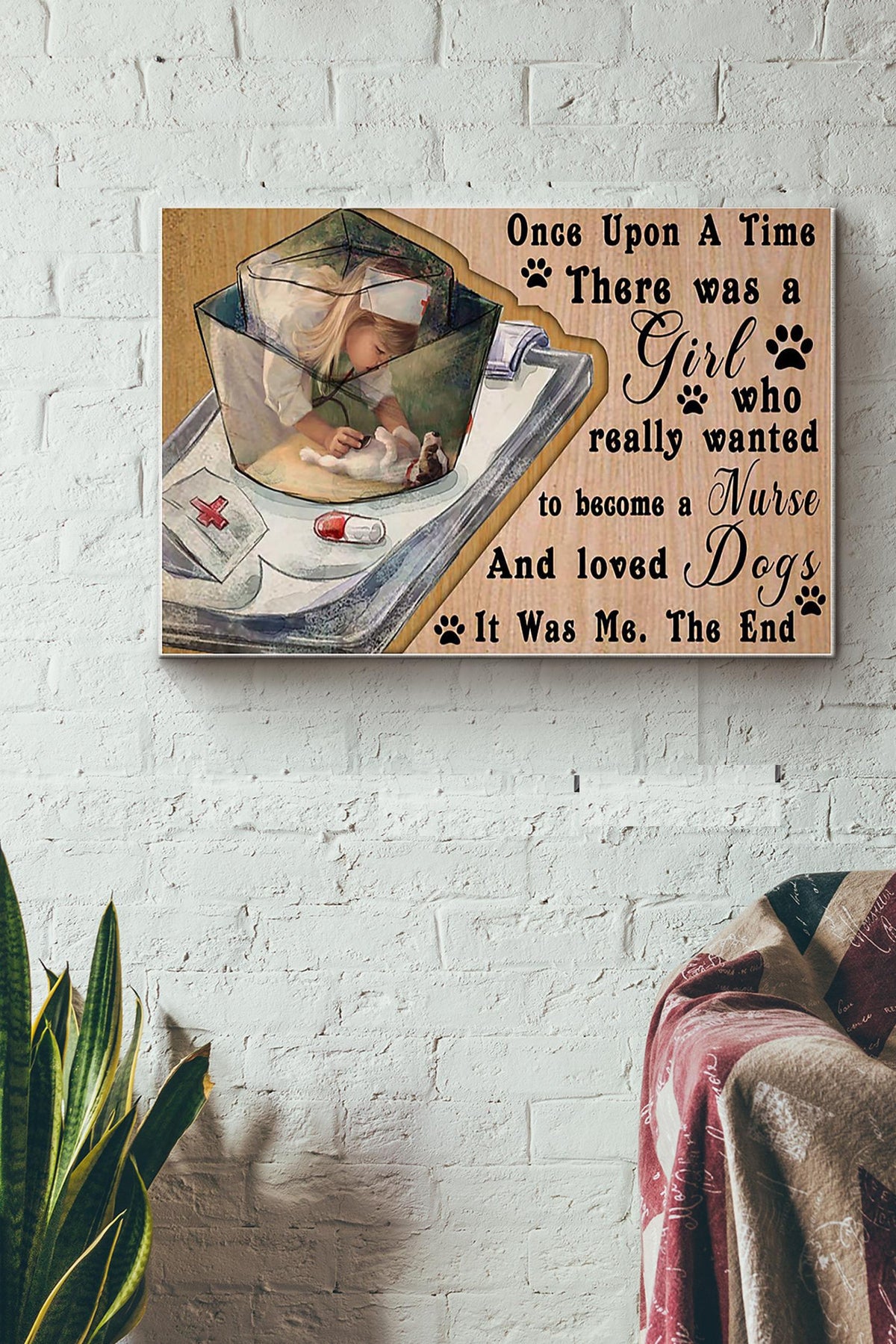 There Was A Girl Who Really Wanted To Become A Nurse And Loved Dogs It Was Me Veterinarians Canvas Ideas, Canvas Hanging Prints,  Gift Idea Framed Prints, Canvas