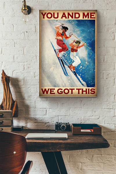 You And Me We Got This Couple Skiing Canvas Ideas, Canvas Hanging Prints,  Gift Idea Framed Prints, Canvas