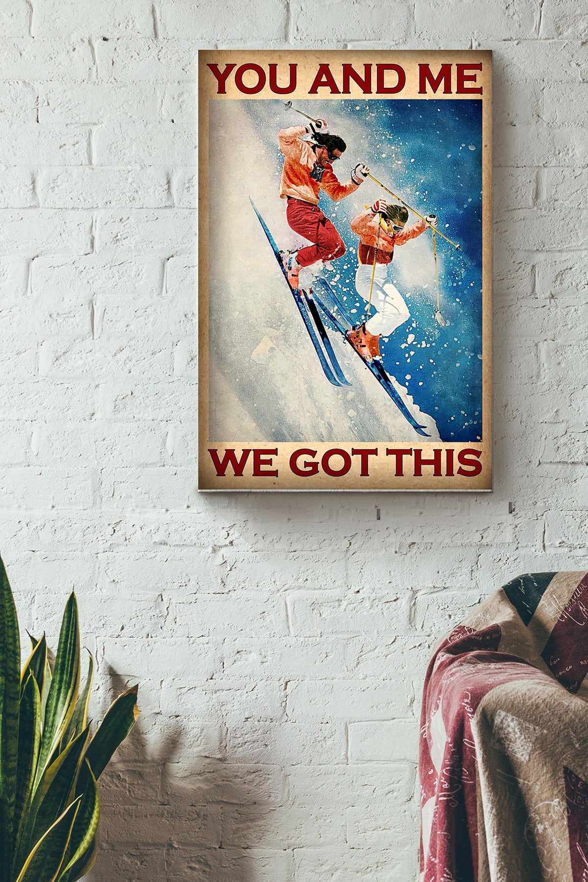 You And Me We Got This Couple Skiing Canvas Ideas, Canvas Hanging Prints,  Gift Idea Framed Prints, Canvas