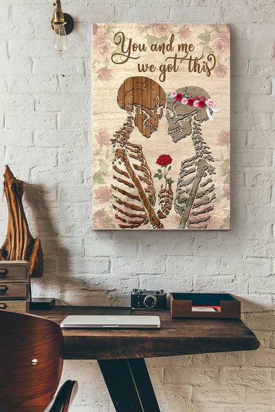 You And Me We Got This Skeleton Couple Canvas Ideas, Canvas Hanging Prints,  Gift Idea Framed Prints, Canvas