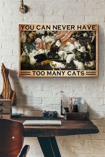 You Can Never Have Too Many Cats Canvas Ideas, Canvas Hanging Prints,  Gift Idea Framed Prints, Canvas