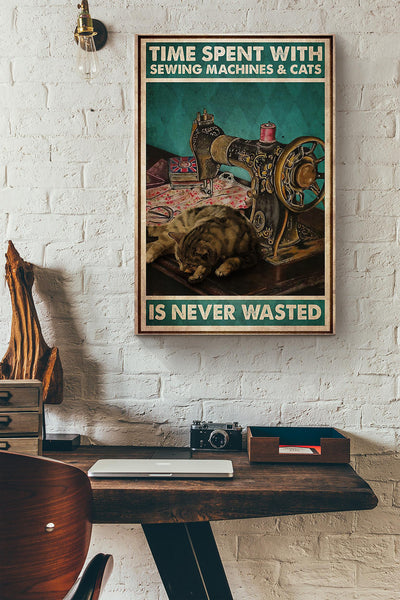 Time Spent With Sewing Machine And Cats Is Never Wasted Canvas Ideas, Canvas Hanging Prints,  Gift Idea Framed Prints, Canvas
