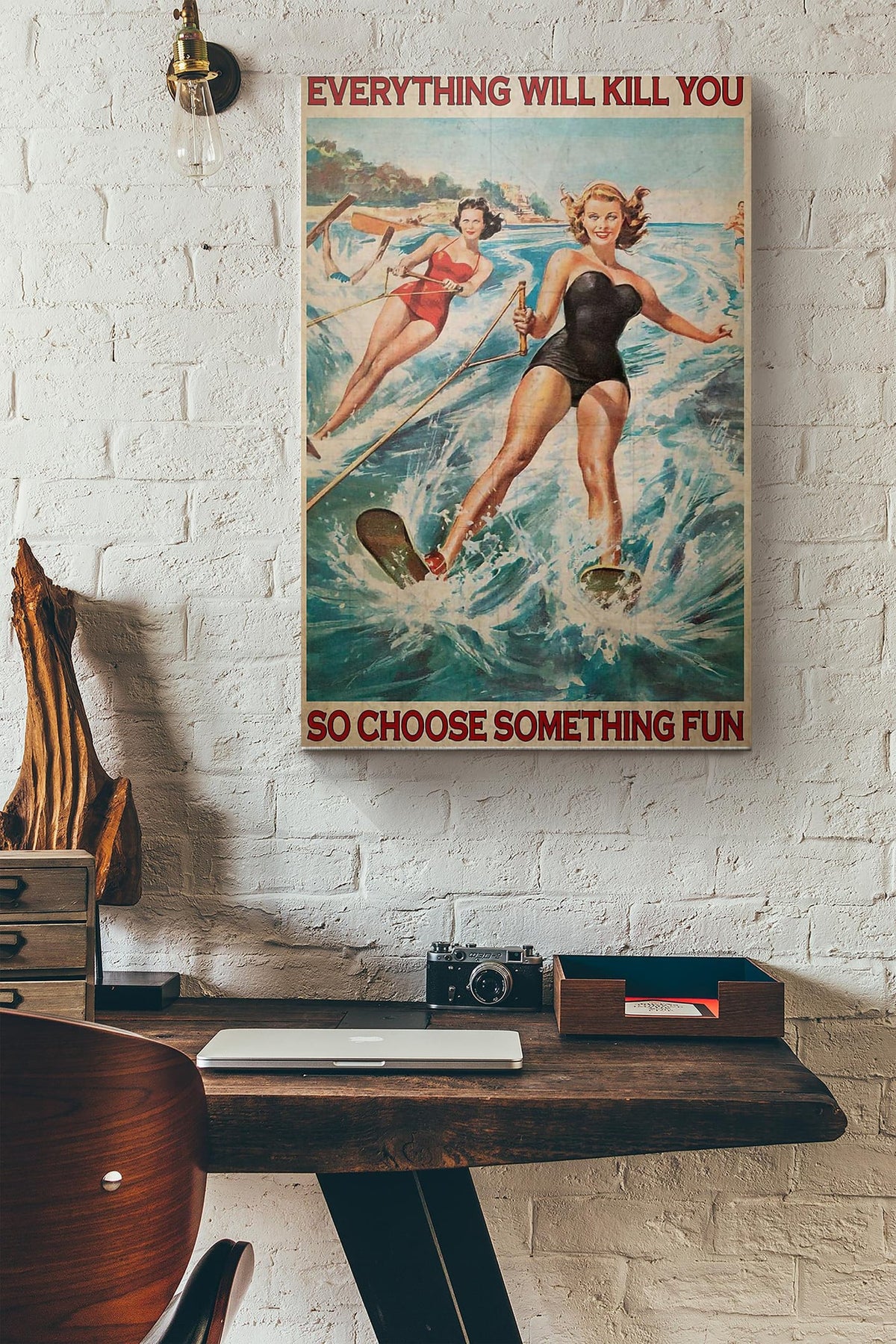 Water Skiing Girl Everything Will Kill You So Choose Something Fun Canvas Ideas, Canvas Hanging Prints, Gift Idea Framed Prints, Canvas