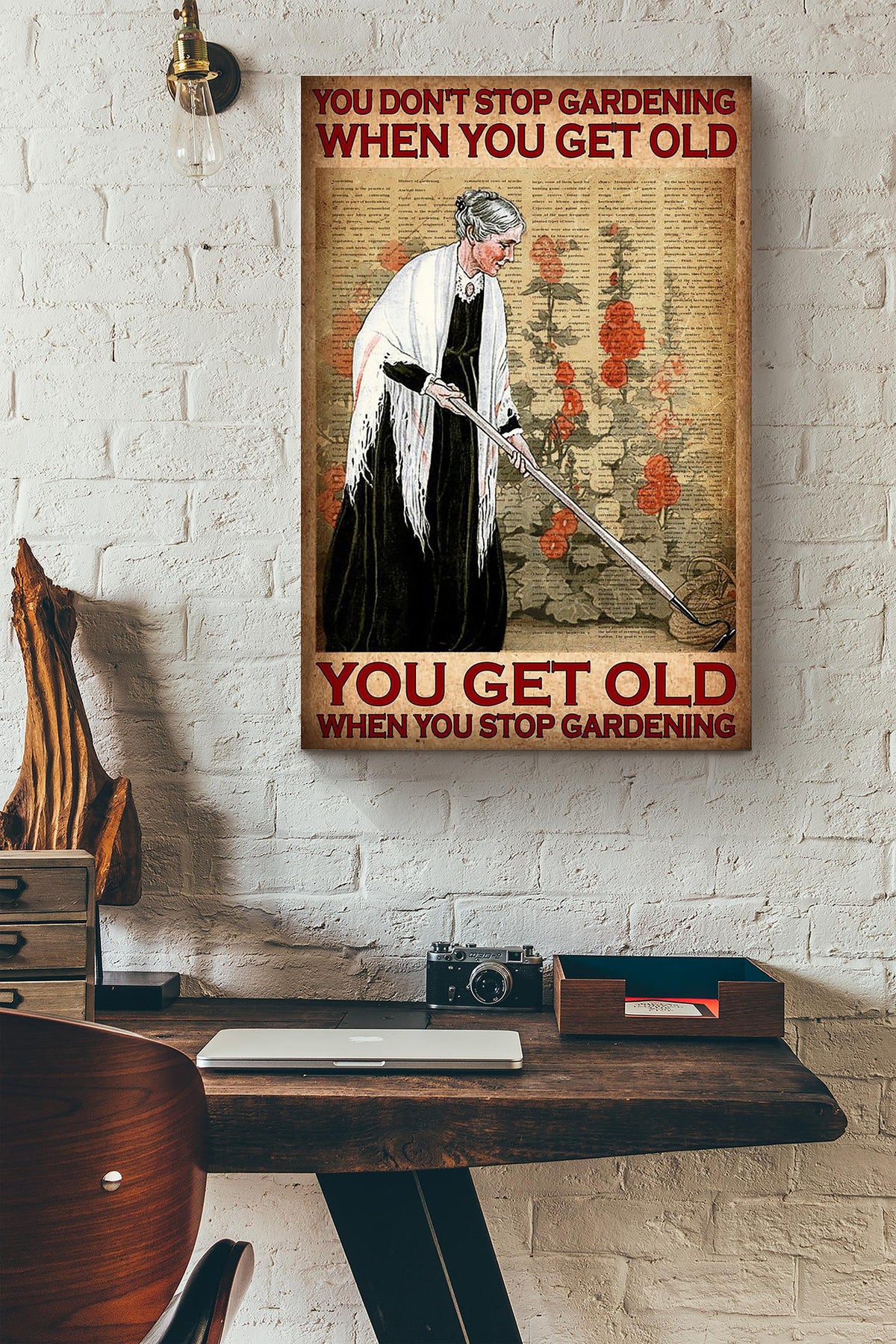 You Dont Stop Gardening When You Get Old You Get Old When You Stop Gardening Canvas Ideas, Canvas Hanging Prints,  Gift Idea Framed Prints, Canvas