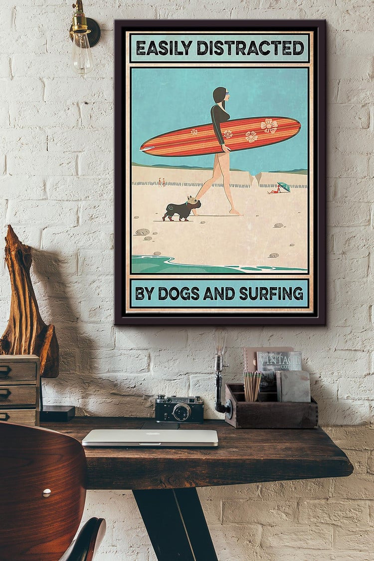Surfing - Easily Distracted By Dogs And Surfing Wrapped Canvas Framed Matte Canvas Premium Poster