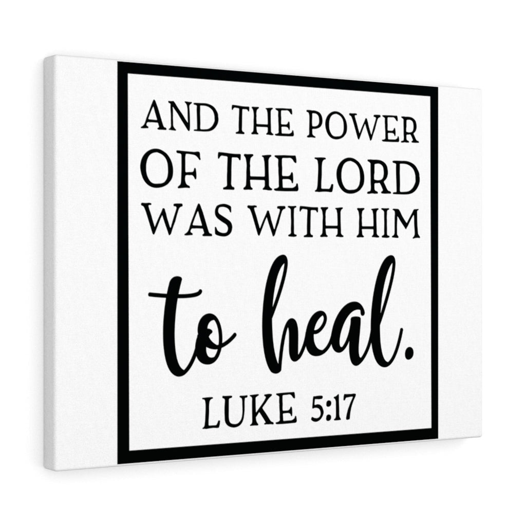 Scripture Canvas The Lord Was Luke 5:17 Christian Wall Art Bible Verse Meaningful Home Decor Gifts Unique Housewarming Gift Ideas Framed Prints, Canvas