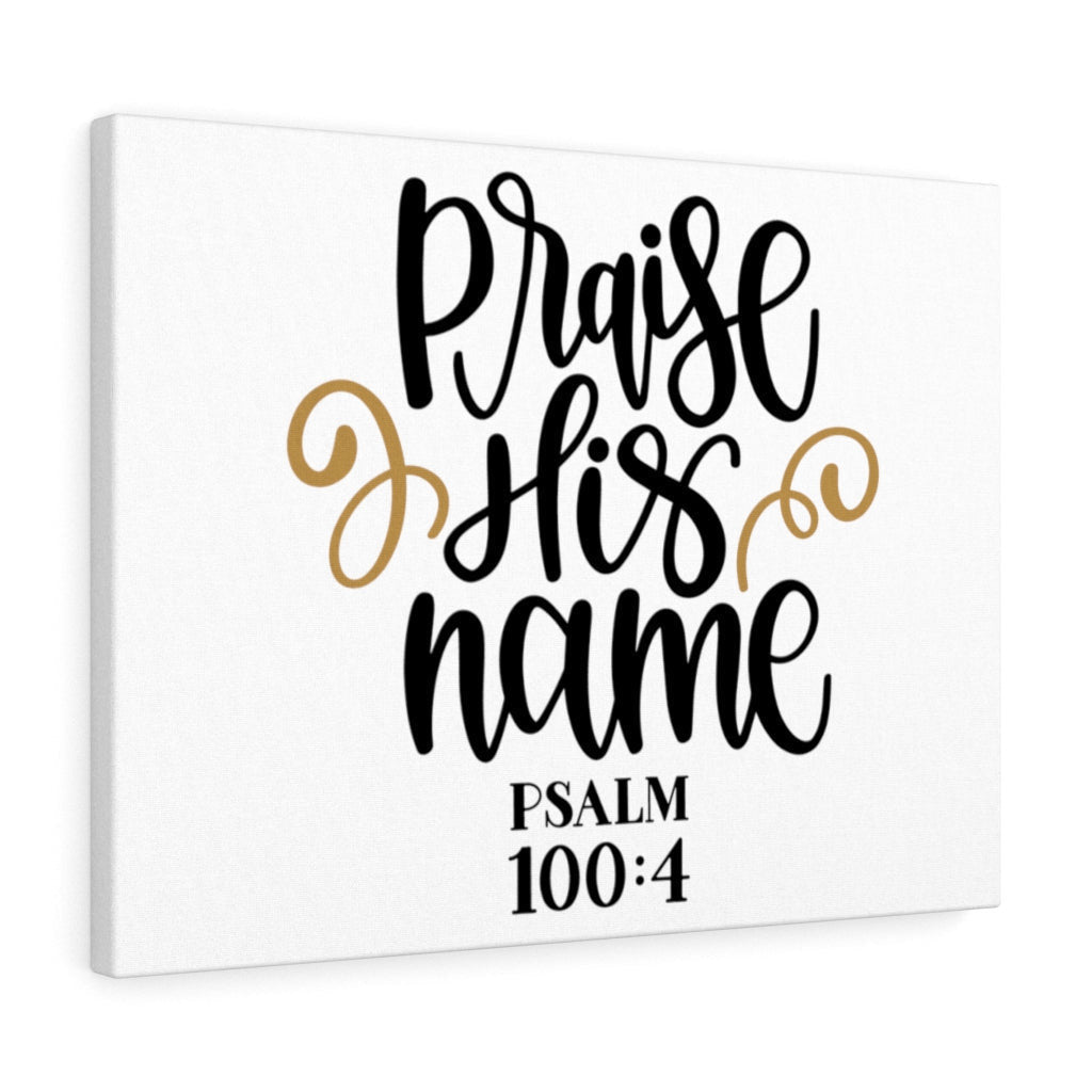 Scripture Canvas Praise His Name Psalm 100:4 Christian Wall Art Bible Verse Meaningful Home Decor Gifts Unique Housewarming Gift Ideas Framed Prints, Canvas