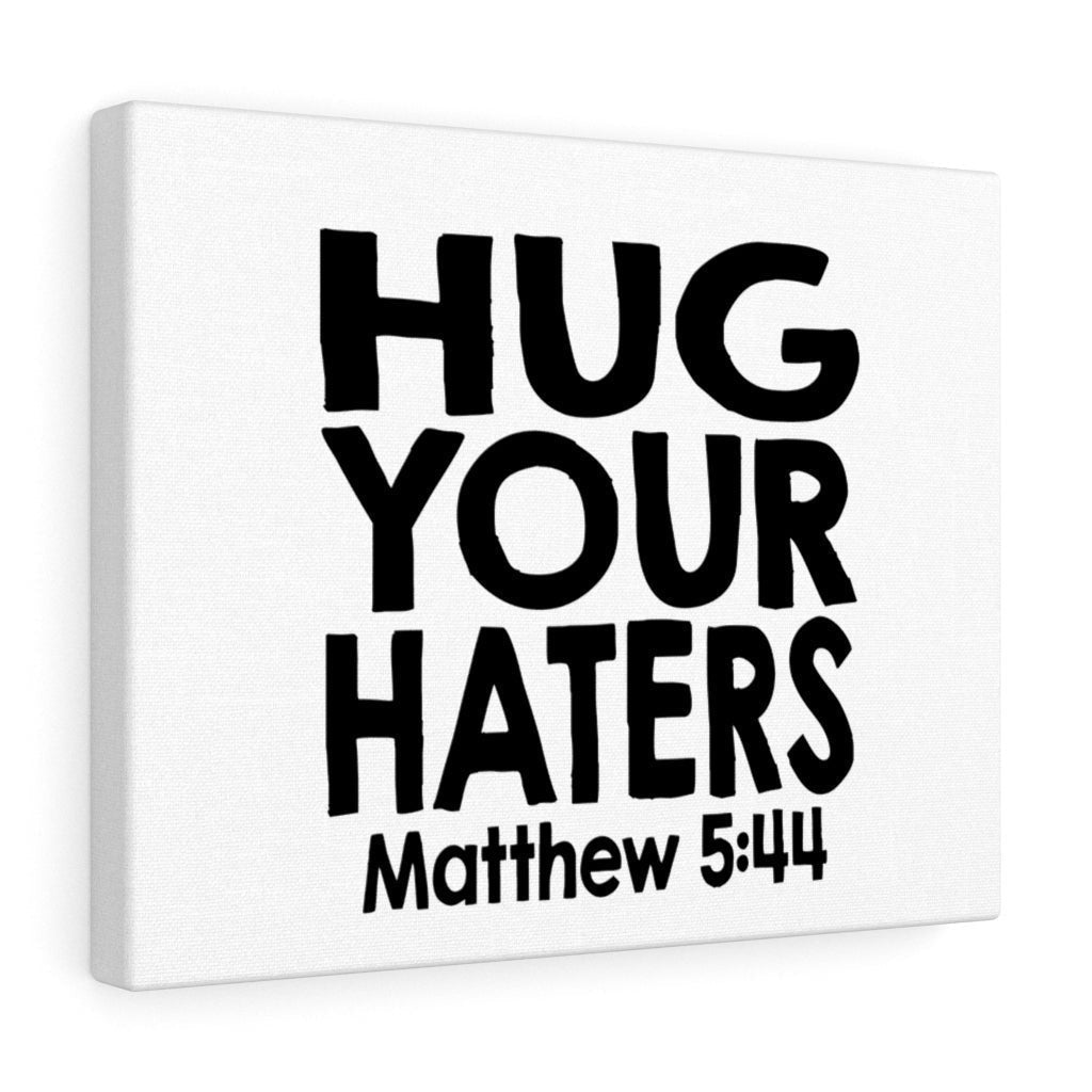 Scripture Canvas Hug Your Haters Matthew 5:44 Christian Wall Art Bible Verse Meaningful Home Decor Gifts Unique Housewarming Gift Ideas Framed Prints, Canvas
