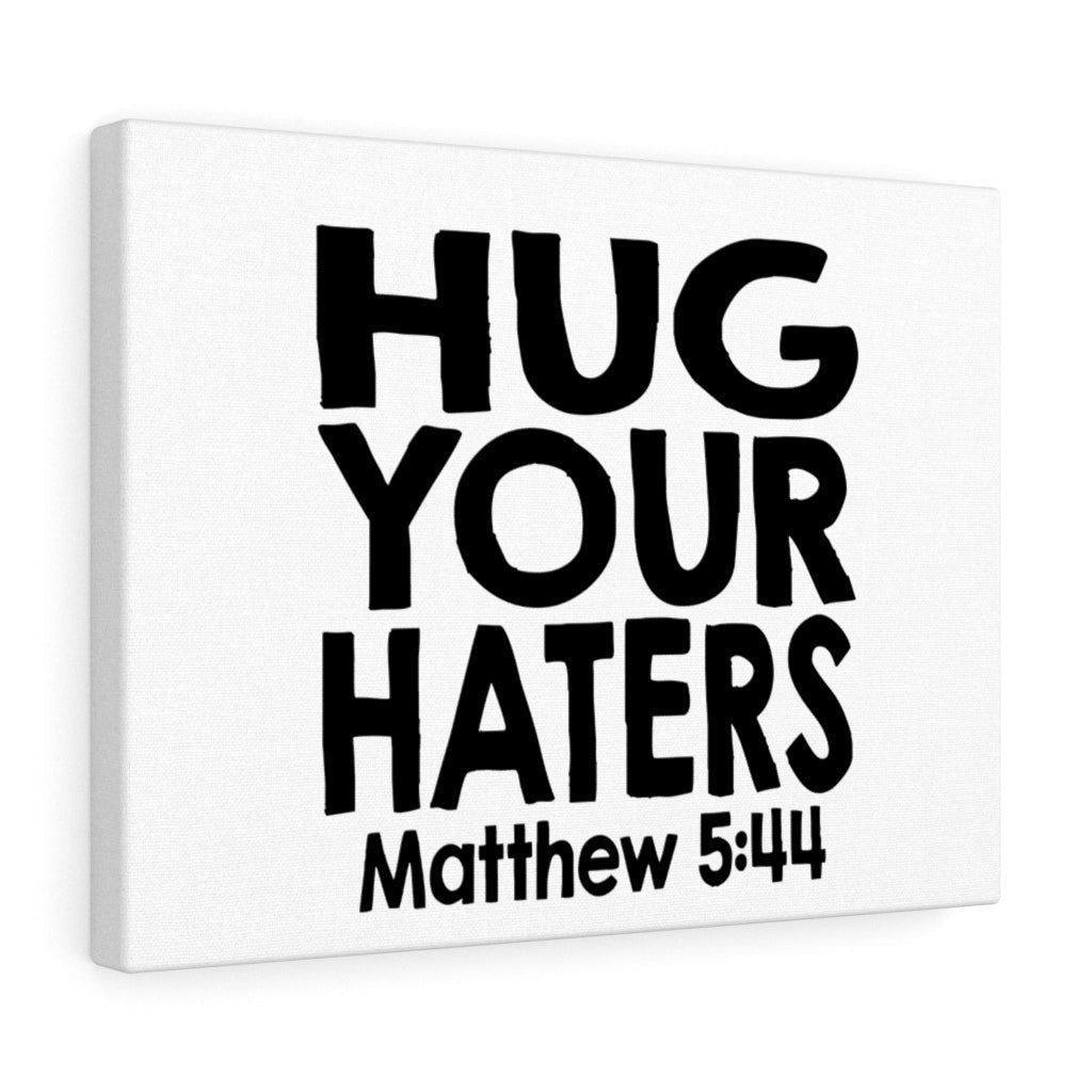 Scripture Canvas Hug Your Haters Matthew 5:44 Christian Wall Art Bible Verse Meaningful Home Decor Gifts Unique Housewarming Gift Ideas Framed Prints, Canvas