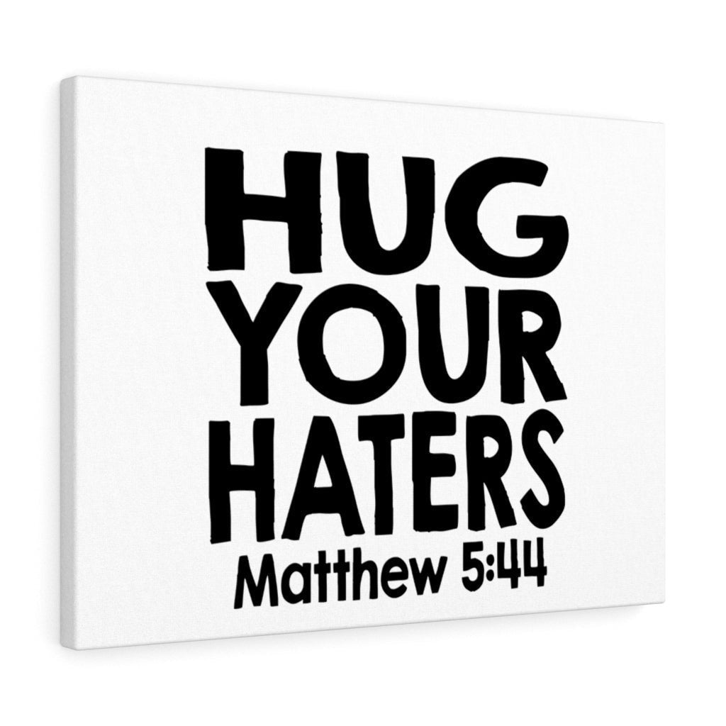 Scripture Canvas Hug Your Haters Matthew 5:44 Christian Wall Art Bible Verse Meaningful Home Decor Gifts Unique Housewarming Gift Ideas Framed Prints, Canvas