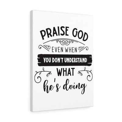 Scripture Canvas Praise God Even Christian Wall Art Meaningful Home Decor Gifts Unique Housewarming Gift Ideas Framed Prints, Canvas