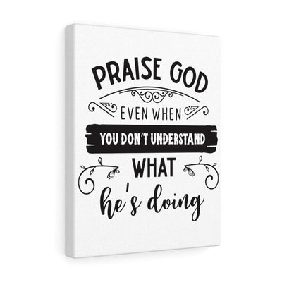 Scripture Canvas Praise God Even Christian Wall Art Meaningful Home Decor Gifts Unique Housewarming Gift Ideas Framed Prints, Canvas