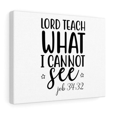 Scripture Canvas Lord Teach What I Cannot See Christian Wall Art Meaningful Home Decor Gifts Unique Housewarming Gift Ideas Framed Prints, Canvas