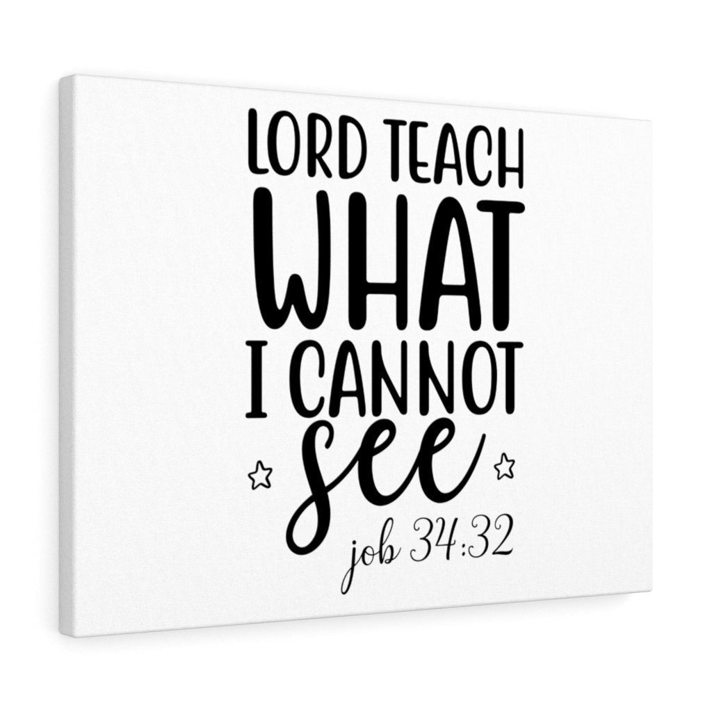 Scripture Canvas Lord Teach What I Cannot See Christian Wall Art Meaningful Home Decor Gifts Unique Housewarming Gift Ideas Framed Prints, Canvas