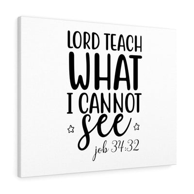 Scripture Canvas Lord Teach What I Cannot See Christian Wall Art Meaningful Home Decor Gifts Unique Housewarming Gift Ideas Framed Prints, Canvas