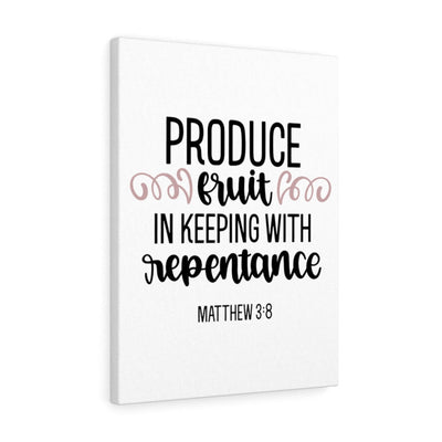 Scripture Canvas Repentance Matthew 3:8 Christian Wall Art Bible Verse Meaningful Home Decor Gifts Unique Housewarming Gift Ideas Framed Prints, Canvas