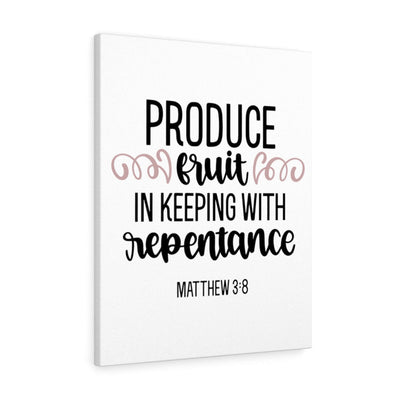 Scripture Canvas Repentance Matthew 3:8 Christian Wall Art Bible Verse Meaningful Home Decor Gifts Unique Housewarming Gift Ideas Framed Prints, Canvas