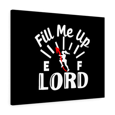 Scripture Canvas Fill Me Up Lord Christian Wall Art Meaningful Home Decor Gifts Unique Housewarming Gift Ideas Framed Prints, Canvas