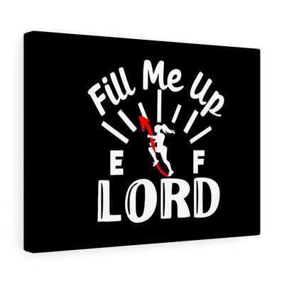 Scripture Canvas Fill Me Up Lord Christian Wall Art Meaningful Home Decor Gifts Unique Housewarming Gift Ideas Framed Prints, Canvas