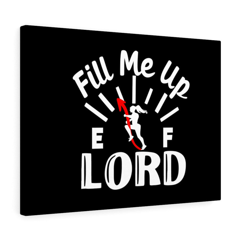 Scripture Canvas Fill Me Up Lord Christian Wall Art Meaningful Home Decor Gifts Unique Housewarming Gift Ideas Framed Prints, Canvas