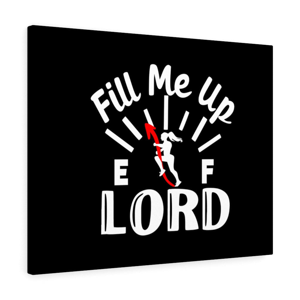 Scripture Canvas Fill Me Up Lord Christian Wall Art Meaningful Home Decor Gifts Unique Housewarming Gift Ideas Framed Prints, Canvas