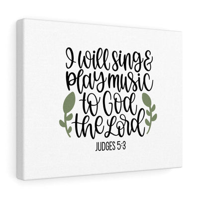 Scripture Canvas God The Lord Judges 5:3 Christian Wall Art Bible Verse Meaningful Home Decor Gifts Unique Housewarming Gift Ideas Framed Prints, Canvas