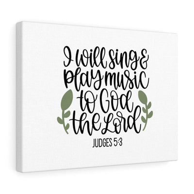 Scripture Canvas God The Lord Judges 5:3 Christian Wall Art Bible Verse Meaningful Home Decor Gifts Unique Housewarming Gift Ideas Framed Prints, Canvas
