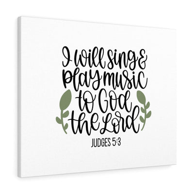 Scripture Canvas God The Lord Judges 5:3 Christian Wall Art Bible Verse Meaningful Home Decor Gifts Unique Housewarming Gift Ideas Framed Prints, Canvas