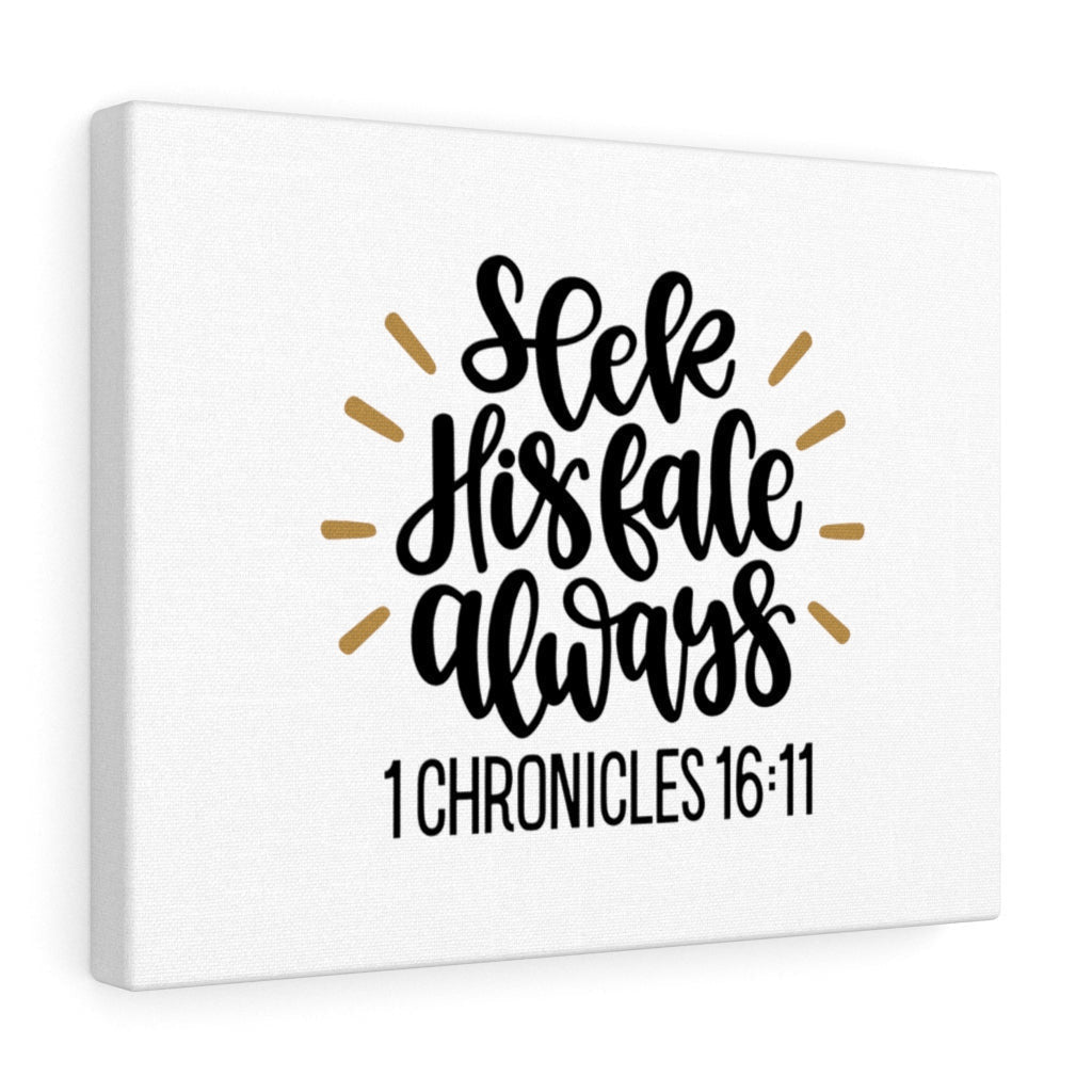 Scripture Canvas His Face 1 Chronicles 16:11 Christian Wall Art Bible Verse Meaningful Home Decor Gifts Unique Housewarming Gift Ideas Framed Prints, Canvas