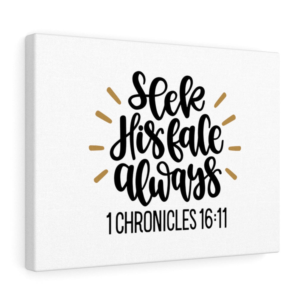 Scripture Canvas His Face 1 Chronicles 16:11 Christian Wall Art Bible Verse Meaningful Home Decor Gifts Unique Housewarming Gift Ideas Framed Prints, Canvas