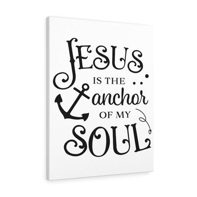 Scripture Canvas Jesus Is The Anchor of My Soul! Christian Wall Art Meaningful Home Decor Gifts Unique Housewarming Gift Ideas Framed Prints, Canvas