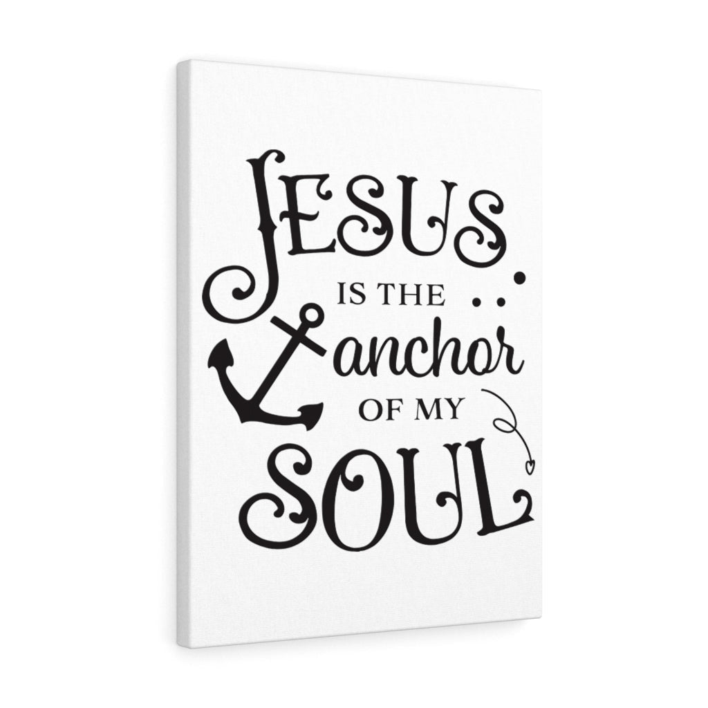 Scripture Canvas Jesus Is The Anchor of My Soul! Christian Wall Art Meaningful Home Decor Gifts Unique Housewarming Gift Ideas Framed Prints, Canvas
