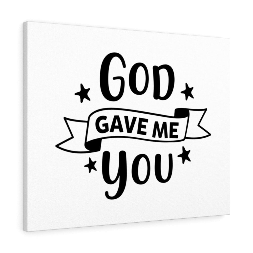 Scripture Canvas God Gave Me You Christian Wall Art Meaningful Home Decor Gifts Unique Housewarming Gift Ideas Framed Prints, Canvas