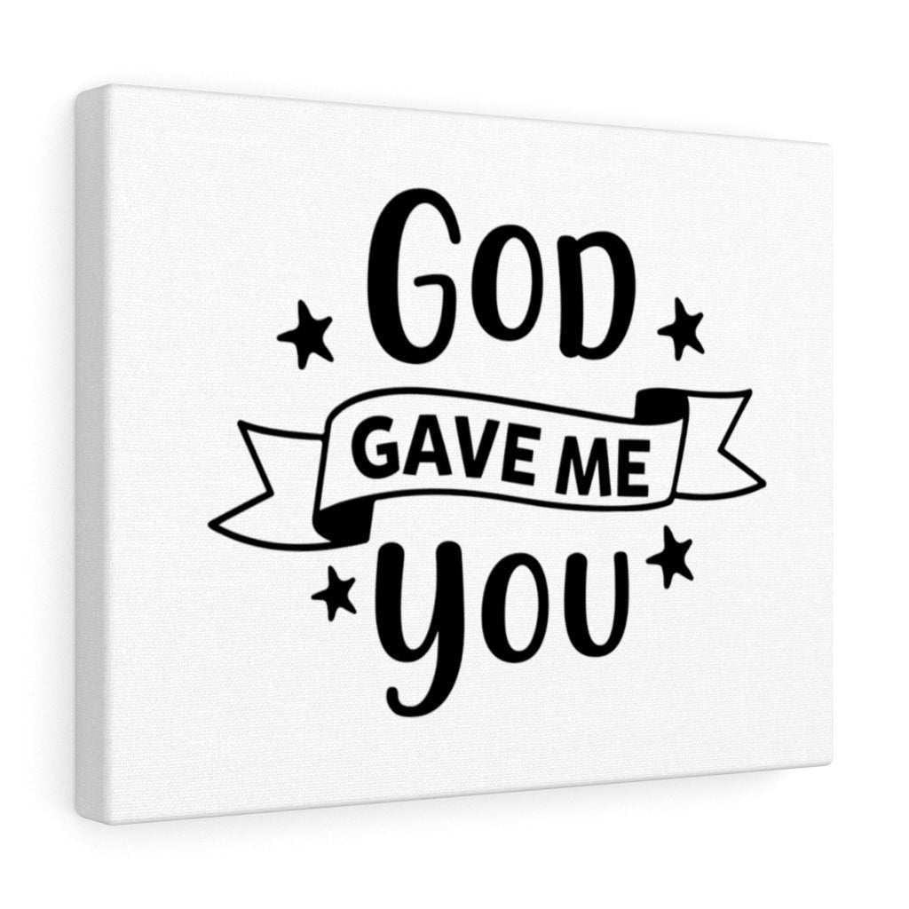 Scripture Canvas God Gave Me You Christian Wall Art Meaningful Home Decor Gifts Unique Housewarming Gift Ideas Framed Prints, Canvas