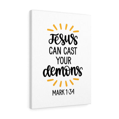 Scripture Canvas Jesus Can Cast Your Demons Mark 1:34 Christian Wall Art Bible Verse Meaningful Home Decor Gifts Unique Housewarming Gift Ideas Framed Prints, Canvas