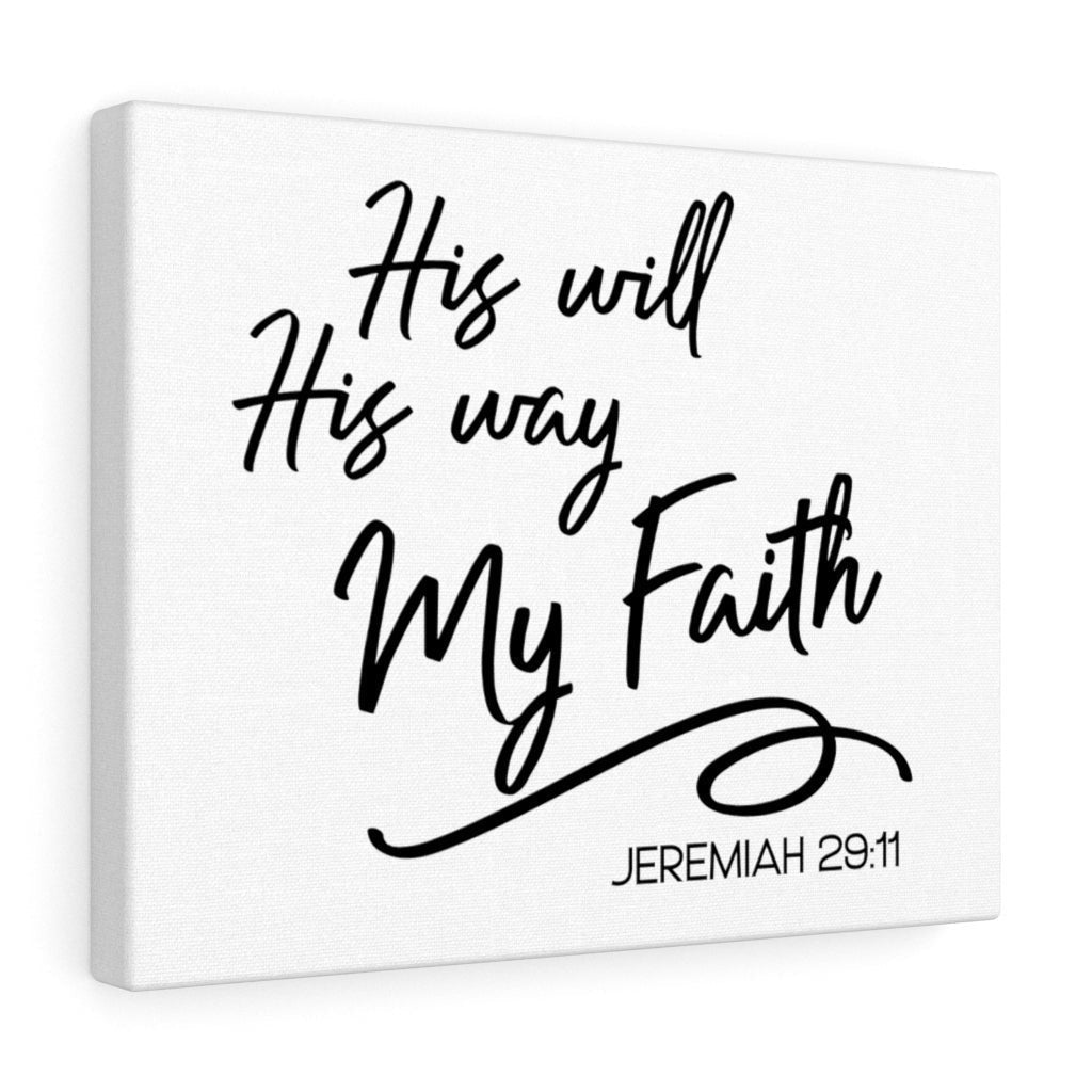 Scripture Canvas His Will His Way My Faith Jeremiah 29:11 Christian Wall Art Bible Verse Meaningful Home Decor Gifts Unique Housewarming Gift Ideas Framed Prints, Canvas