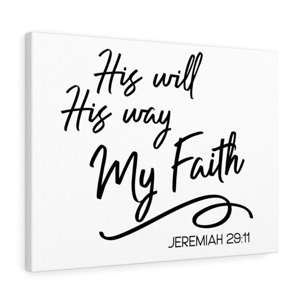 Scripture Canvas His Will His Way My Faith Jeremiah 29:11 Christian Wall Art Bible Verse Meaningful Home Decor Gifts Unique Housewarming Gift Ideas Framed Prints, Canvas