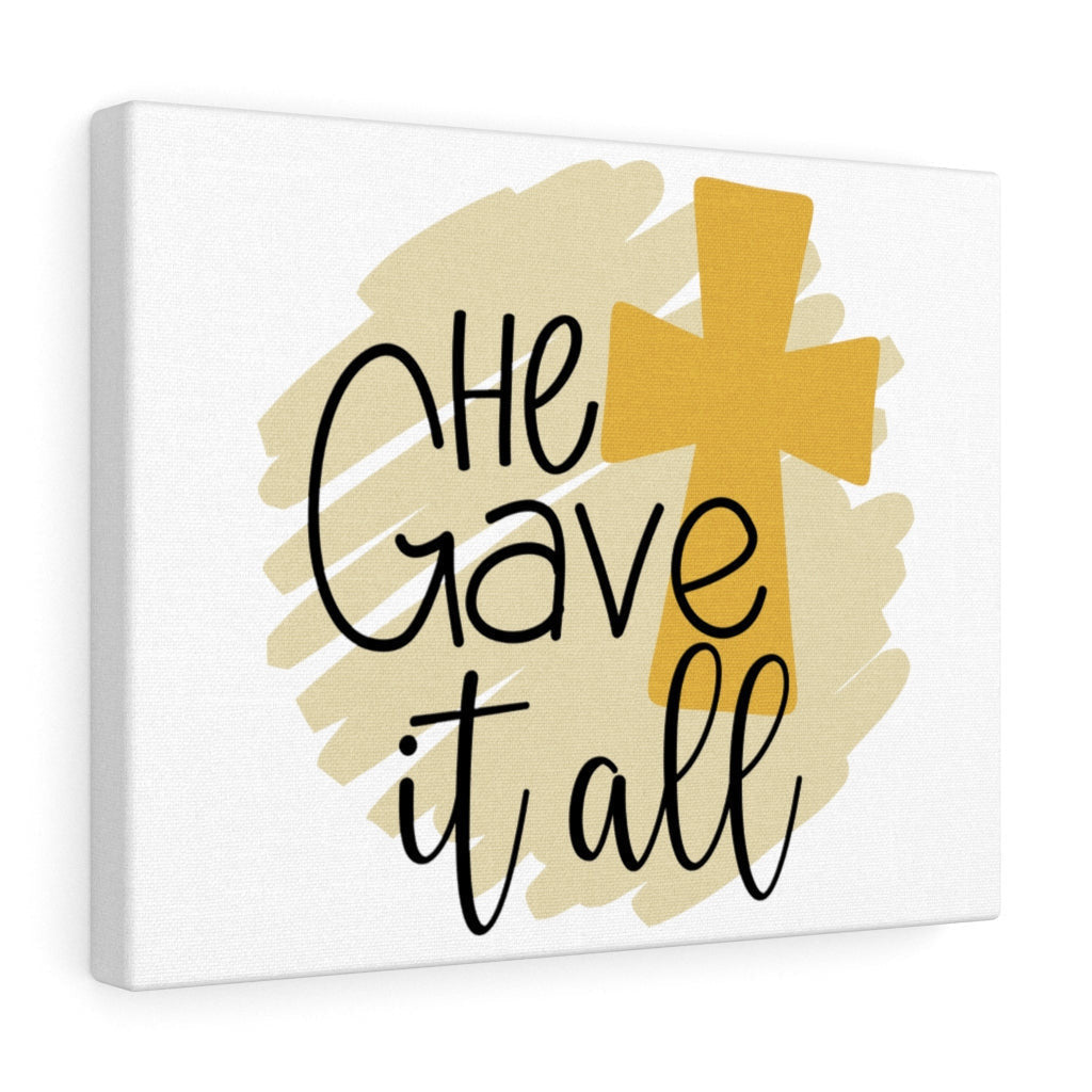 Scripture Canvas He Gave It All Christian Wall Art Meaningful Home Decor Gifts Unique Housewarming Gift Ideas Framed Prints, Canvas