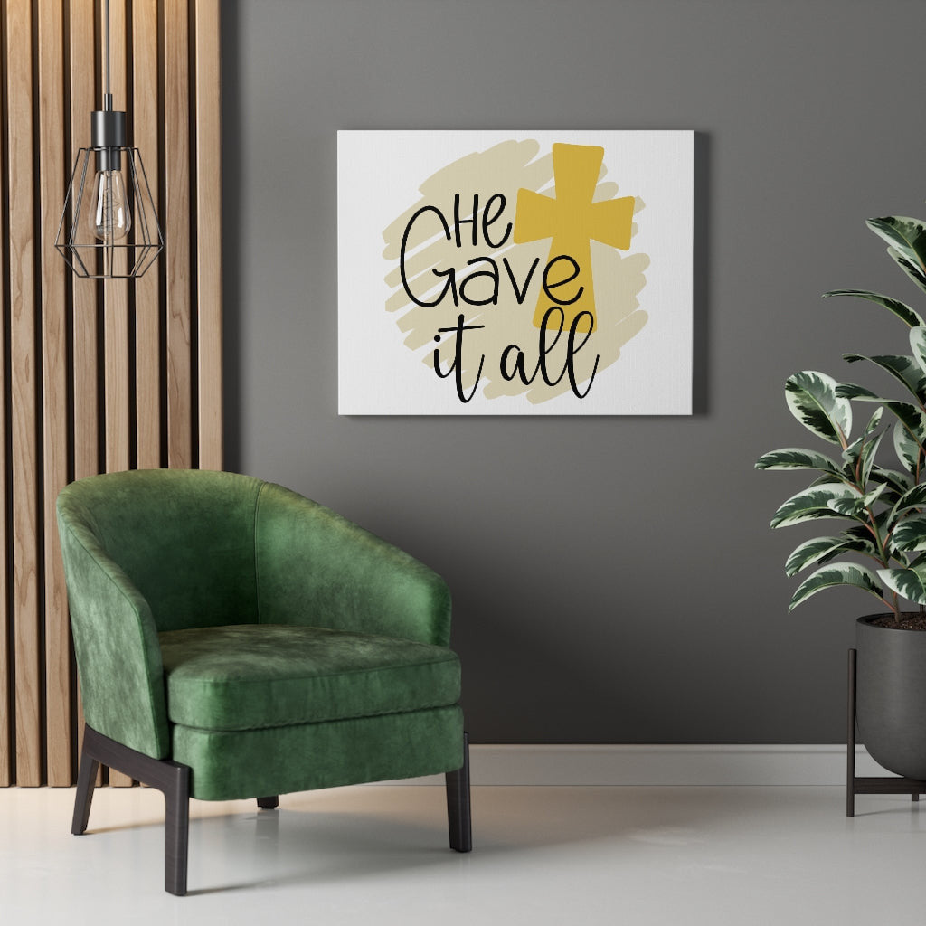 Scripture Canvas He Gave It All Christian Wall Art Meaningful Home Decor Gifts Unique Housewarming Gift Ideas Framed Prints, Canvas