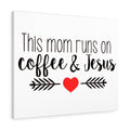 Scripture Canvas This Mom Runs On Coffee & Jesus Christian Wall Art Meaningful Home Decor Gifts Unique Housewarming Gift Ideas Framed Prints, Canvas