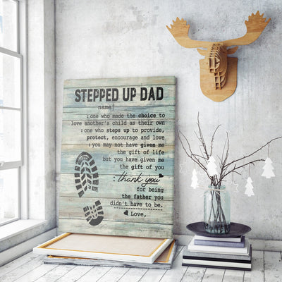 Stepped Up Dad Definition Wall Art For Bonus Father's Day, The Choice To Love Another's Child Step Dad Wall Art Framed Prints, Canvas