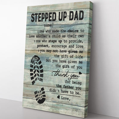 Stepped Up Dad Definition Wall Art For Bonus Father's Day, The Choice To Love Another's Child Step Dad Wall Art Framed Prints, Canvas
