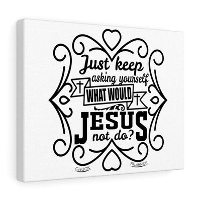 Scripture Canvas What Would Jesus Christian Wall Art Meaningful Home Decor Gifts Unique Housewarming Gift Ideas Framed Prints, Canvas