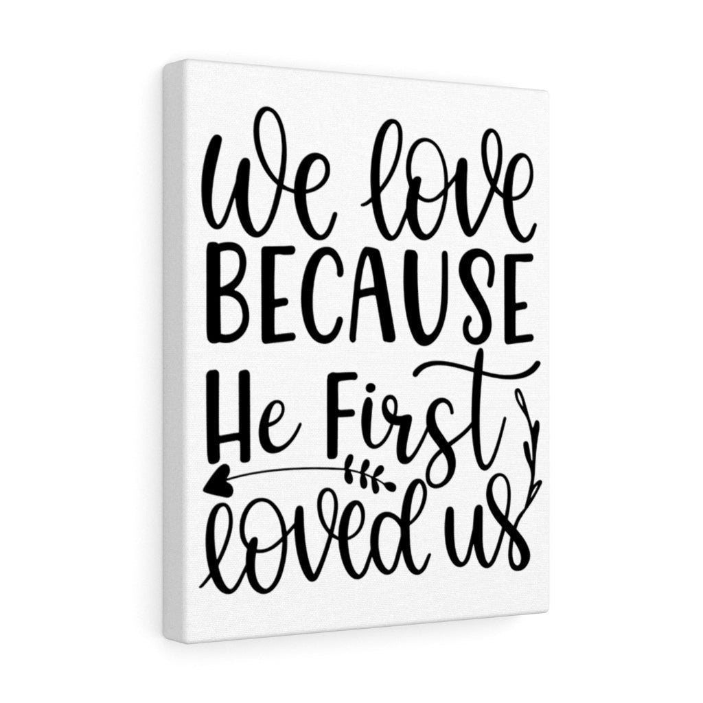 Scripture Canvas He First Loved Christian Wall Art Meaningful Home Decor Gifts Unique Housewarming Gift Ideas Framed Prints, Canvas